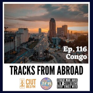 Congo - Tracks from Abroad Ep. 116