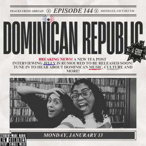 Dominican Republic - Tracks From Abroad Ep. 144