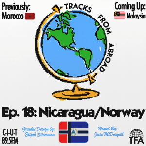 Nicaragua/Norway -- Tracks From Abroad Ep.18