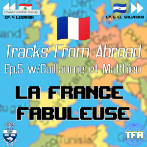 France -- Tracks From Abroad Ep. 5