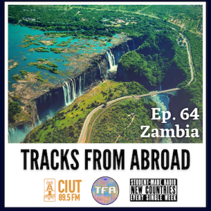 Zambia -- Tracks From Abroad Ep. 64