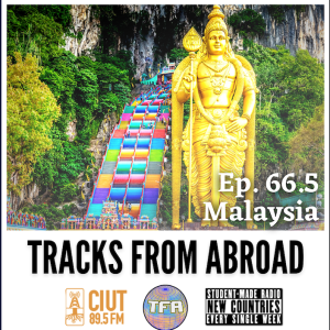 Malaysia -- Tracks From Abroad Ep. 66.5