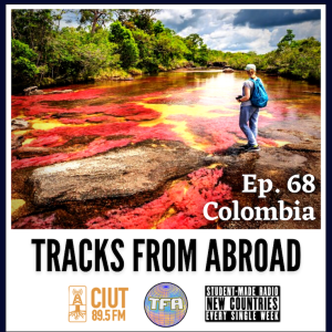 Colombia -- Tracks From Abroad Ep.68