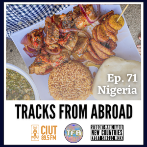 Nigeria #3 -- Tracks From Abroad Ep.71