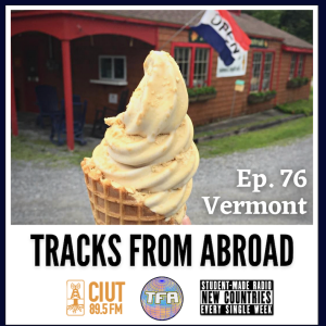 Vermont #2 -- Tracks From Abroad Ep.76