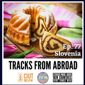 Slovenia -- Tracks From Abroad Ep.77