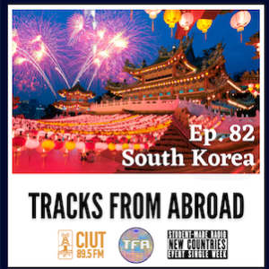 South Korea – Tracks From Abroad Ep.82