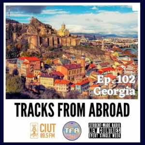 Georgia – Tracks From Abroad Ep.102
