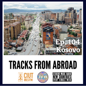 Kosovo – Tracks From Abroad Ep.104