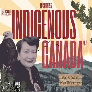 Indigenous Canada Pt. 2 - Tracks From Abroad Ep. 153