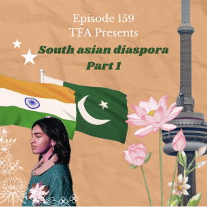 South Asian Diaspora Part 1 - Tracks From Abroad - Ep. 159