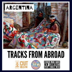 Argentina -- Tracks From Abroad Ep. 58