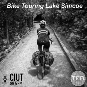 Bike Touring Lake Simcoe -- Tracks From Abroad Ep. 40.5