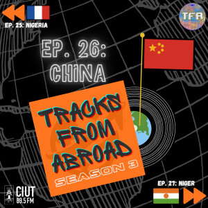 China -- Tracks From Abroad Ep. 26
