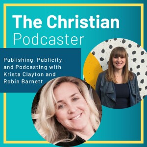 Publishing, Publicity, and Podcasting with Krista Clayton and Robin Barnett