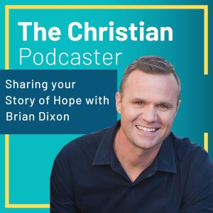 Sharing Your Story of Hope with Brian Dixon
