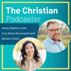 Using Capsho to Get Your Show Discovered with Deirdre Tshien