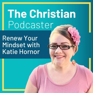 Renew Your Mindset with Katie Hornor