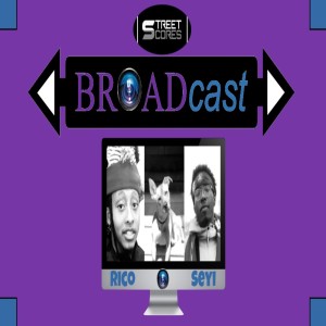 Street Scores BROADcast Podcast: BLACK LIVES MATTER Edition!