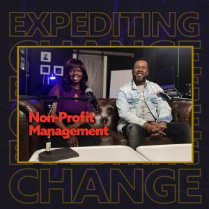 Empowering Change: Unleashing the Potential of Not-for-Profit Organizations with Jaemellah Kemp | Expediting Change Podcast