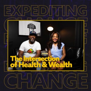 The Intersection of Health & Wealth with Karene Richards-Wise | Expediting Change Podcast