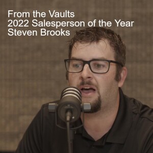 From The Vaults | Steven Brooks | 2022 Sales Person of The Year