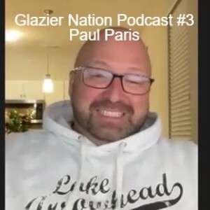 Glazier Nation Podcast #3 Paul Paris