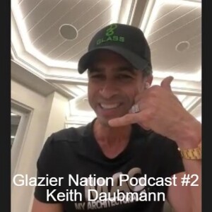 Glazier Nation Podcast #2 Keith Daubmann