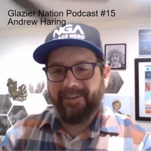 Glazier Nation Podcast #15 | Andrew Haring | GLASS BUILD IS COMING!