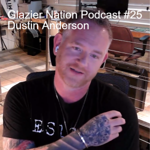 Glazier Nation Podcast #25 | Dustin Anderson | D1 Design