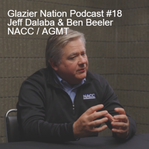 Glazier Nation Podcast #1 | Jeff Dalaba & Ben Beeler | AGMT/NACC