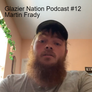 Glazier Nation Podcast #12 | Martin Frady | Lead Glazier Alpha Glass