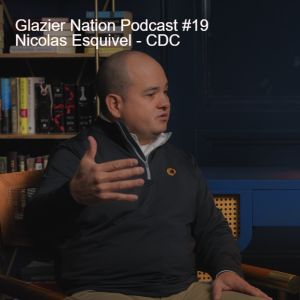 Glazier Nation Podcast #19 | Nicolas Esquivel | CDC