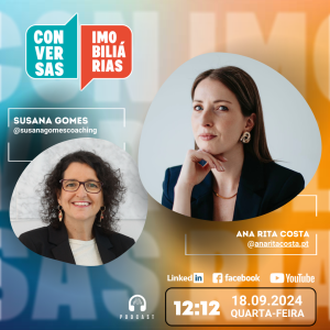 Conversas Imobiliárias com Ana Rita Costa