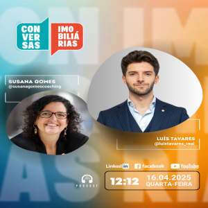 Conversas Imobiliárias com Luís Tavares