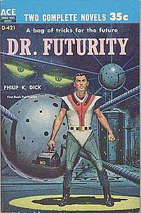 Philip K. Dick Book Club: 92.4: Dr. Futurity (4)