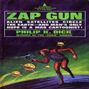 Philip K. Dick Book Club: Episode 121.3: The Zap Gun, Part 3