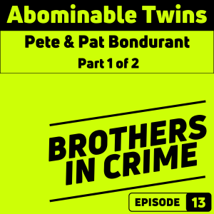 E13 Abominable Twins Pt 1 of 2