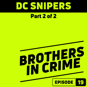 E19 DC Snipers Part 2 of 2