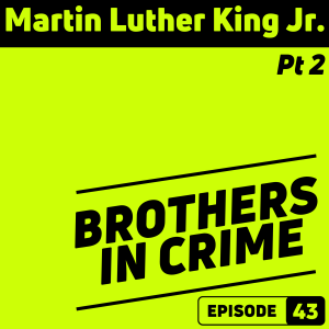 E43 Martin Luther King Jr. Pt 2