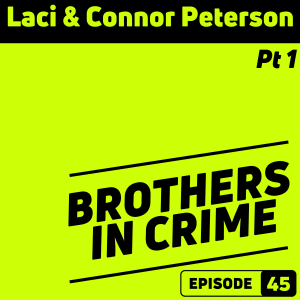 E45 Laci & Connor Peterson Pt 1