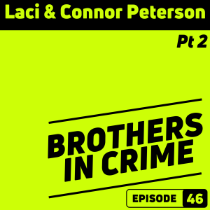 E46 Laci & Connor Peterson Pt 2
