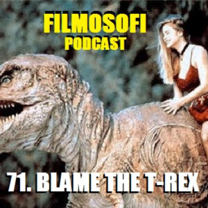 71. Blame The T-Rex