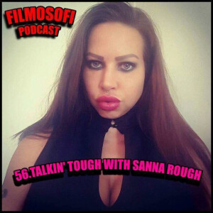 56. Talkin’ Tough With Sanna Rough!