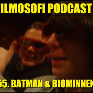 Episode 155: 155. Batman & Biominnen