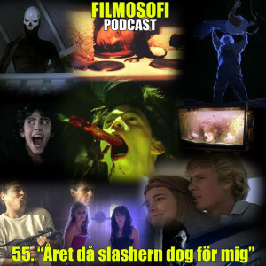 55. ”Året då slashern dog för mig”
