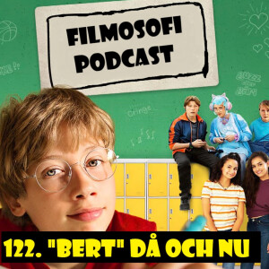 Episode 122: 122. ”Bert” då och nu