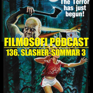 Episode 136: 136. Slasher-Sommar 3