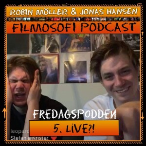 Fredagspodden - 5. Live?!