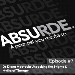 Episode #7 | Dr. Diana Maatouk: Unpacking the Stigma & Myths of Therapy